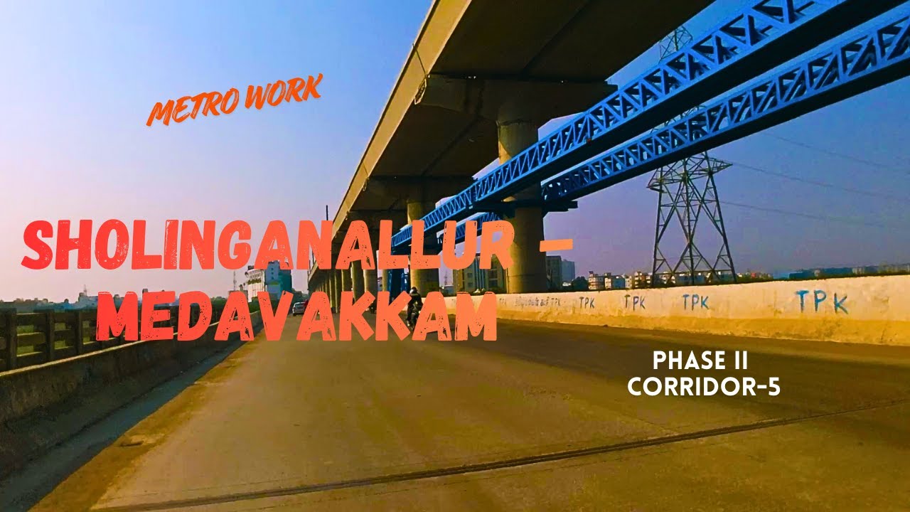 Sholinganallur - Medavakkam Flyover Chennai Metro phase 2 | Corridor 5 | Jan 2026 | Latest News
