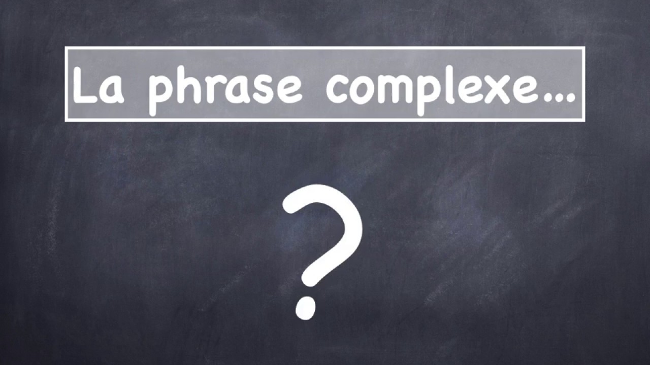 La phrase complexe