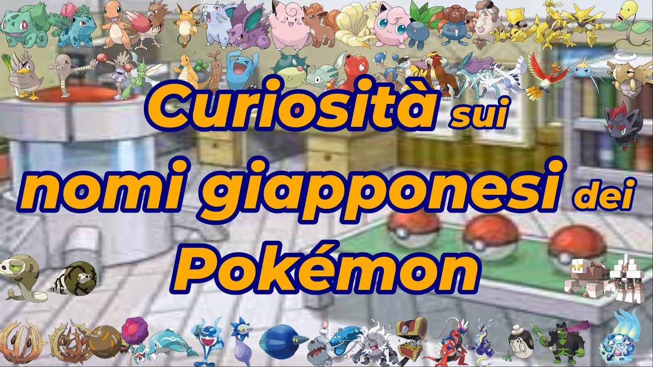 Curiosità sui NOMI GIAPPONESI dei POKÉMON