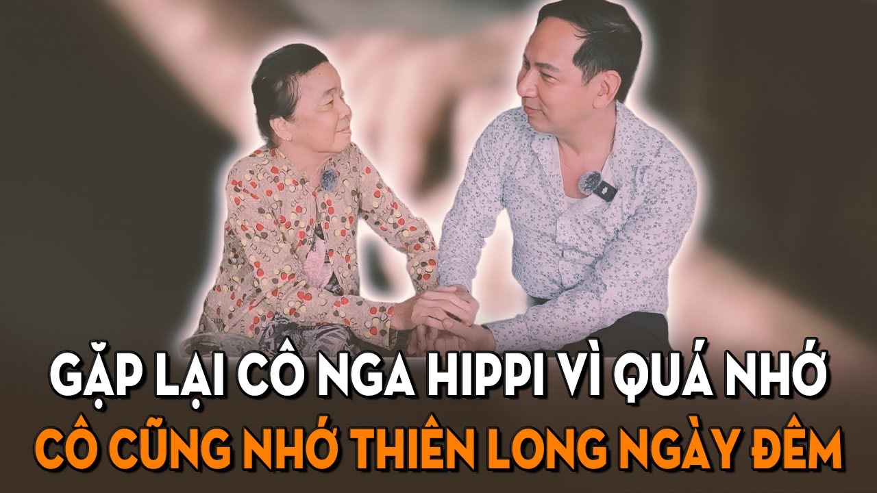 Cô Nga Hippi nói rất nhớ ca sĩ Thiên Long, ngày đêm lúc nào cũng nhớ