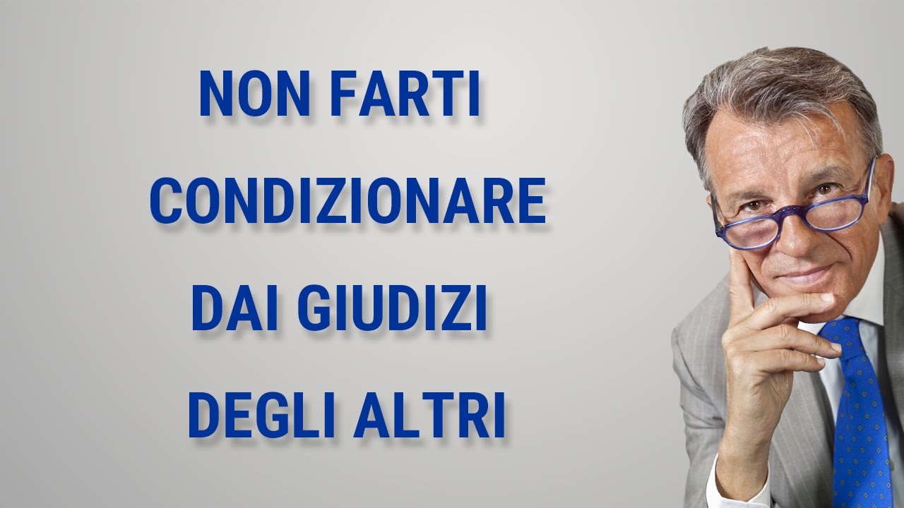 Non farti condizionare dal giudizio degli altri