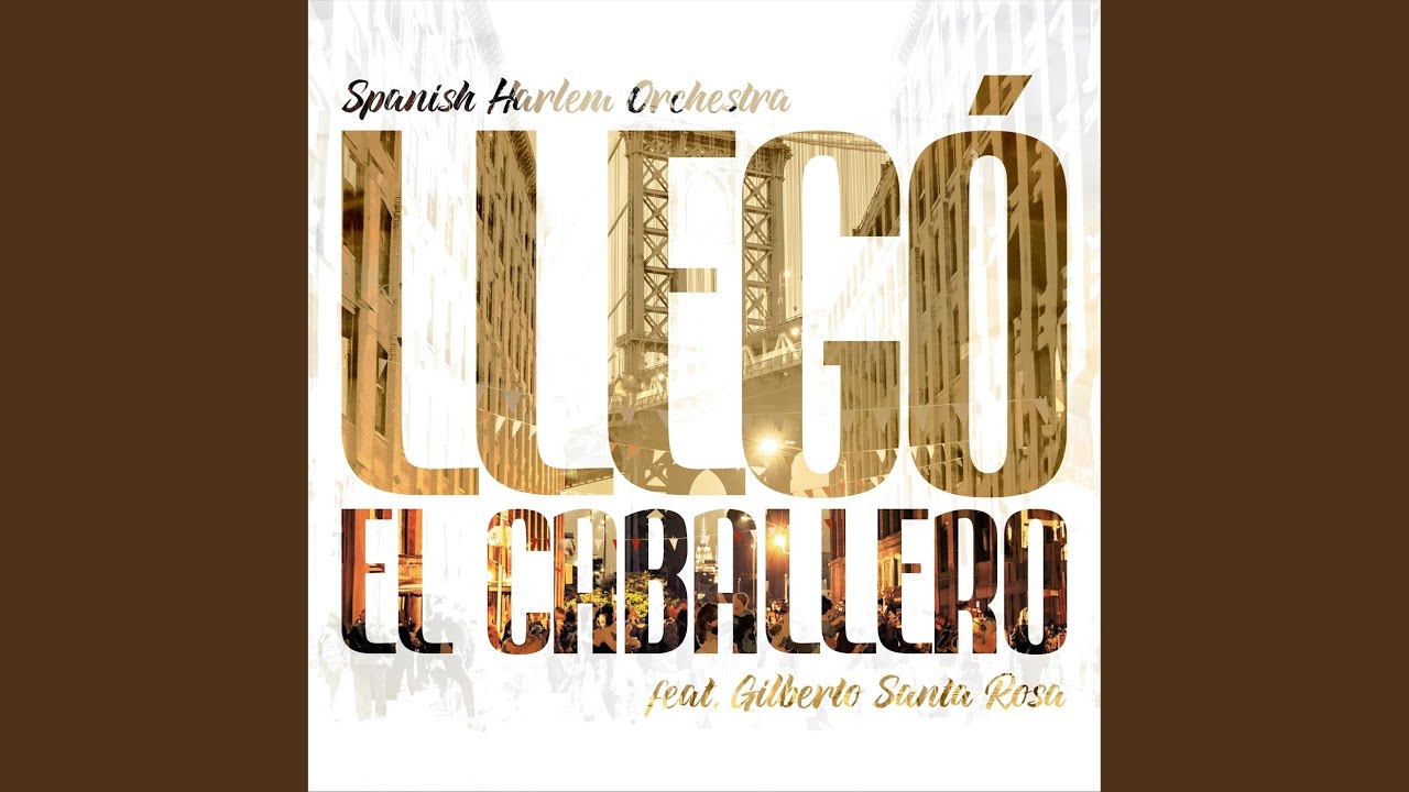 Llegó El Caballero (feat. Gilberto Santa Rosa)