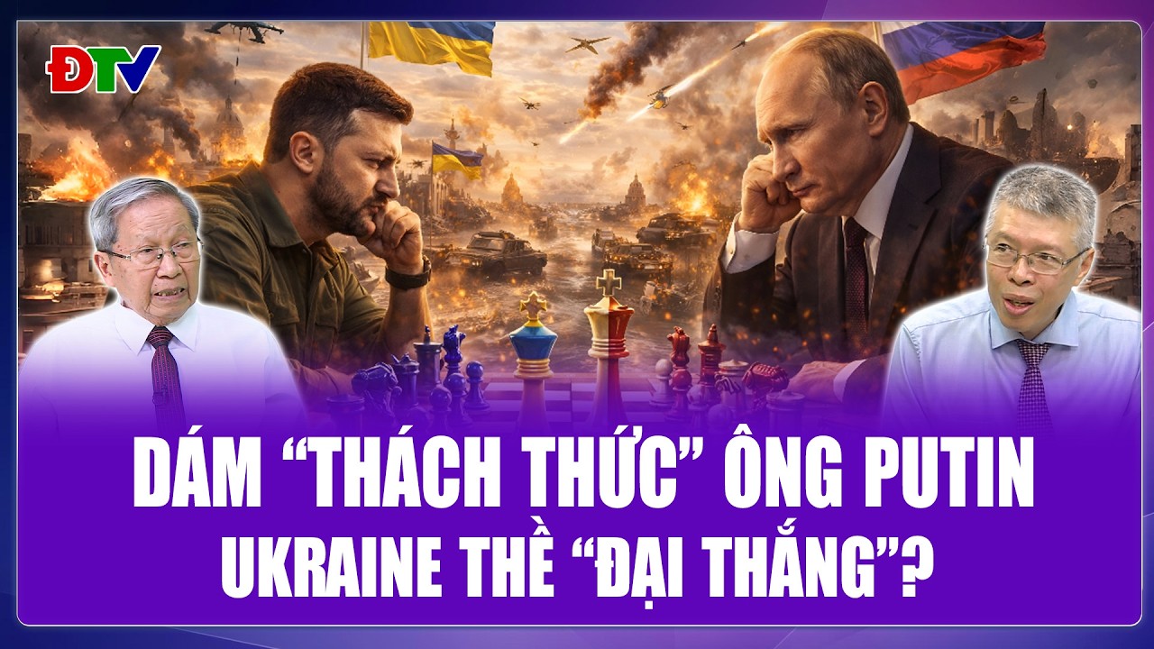 TIÊU ĐIỂM QUỐC TẾ: Ông Zelensky “thách thức” ông Putin, quyết thắng Nga trên bàn cờ sinh tử