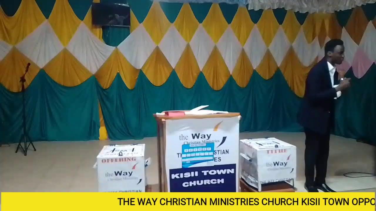 WELCOME TO THE WAY CHRISTIAN MINISTRY KISII TOWN SERVICES