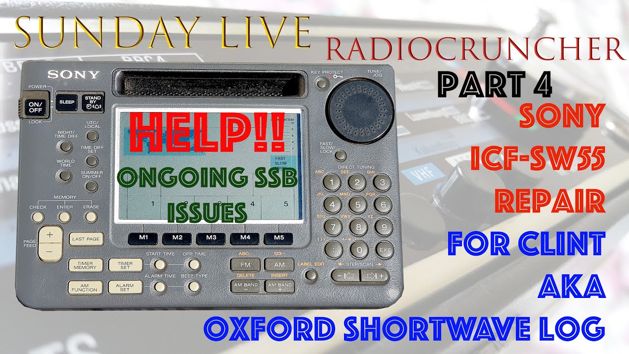 Sunday LIVE : Sony ICF-SW55 for Clint. Part 4. Ongoing SSB issues