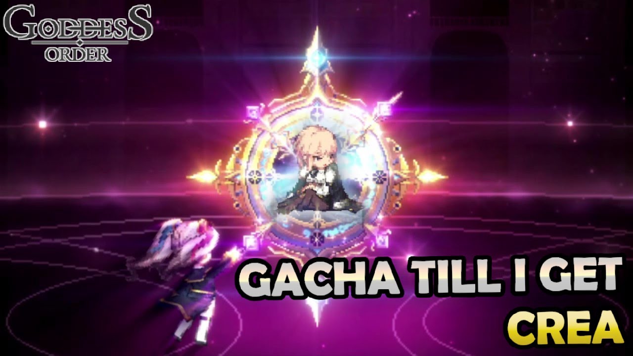 Goddess Order - Rolling Gacha till I get Crea
