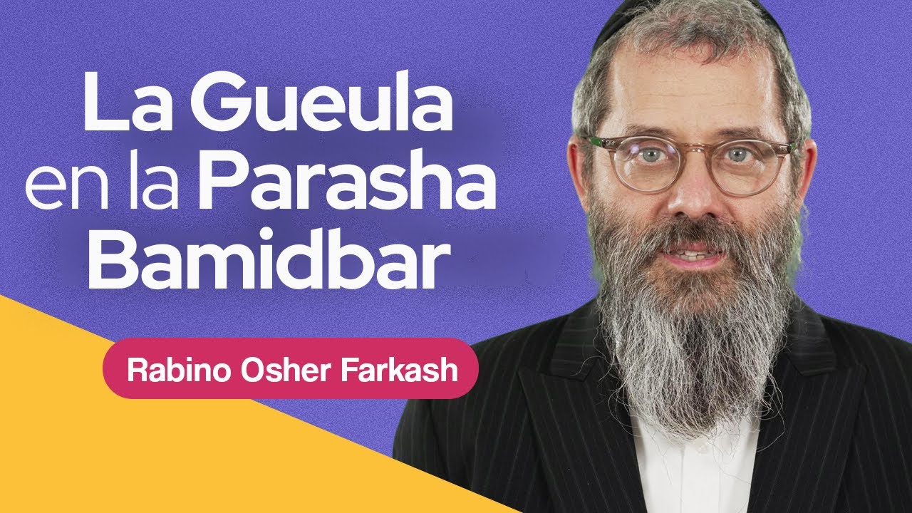 Las banderas, la entrega de la Torá y la Gueulá | Parashat Bamidbar - Shavuot - Rabino Osher Farkash