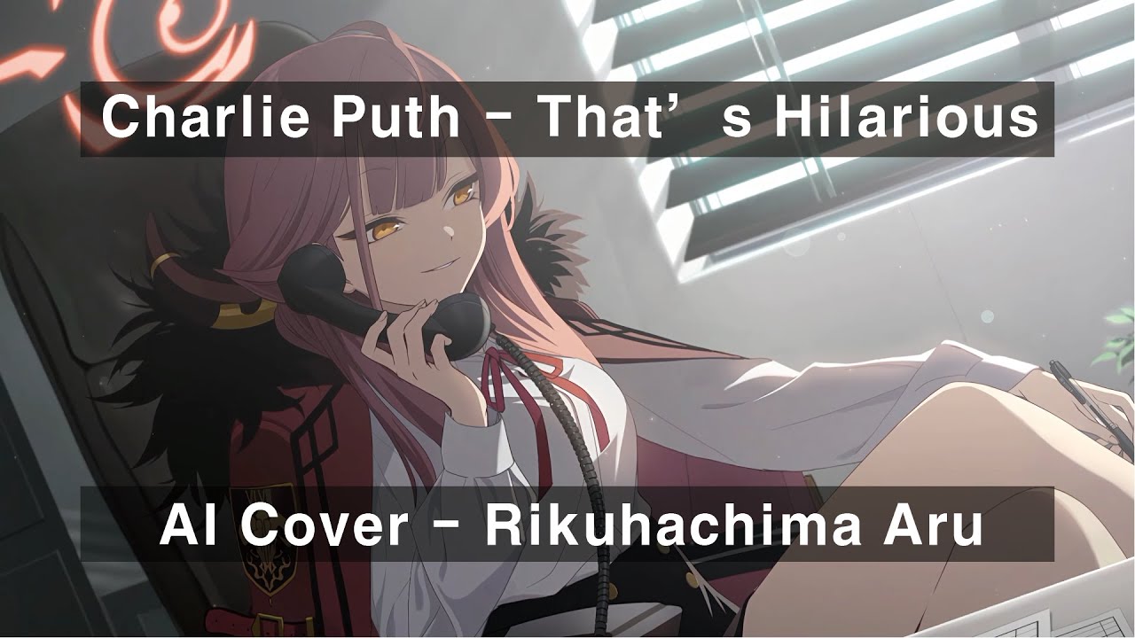 [Blue Archive] Charlie Puth - That’s Hilarious / AI Cover - Rikuhachima Aru