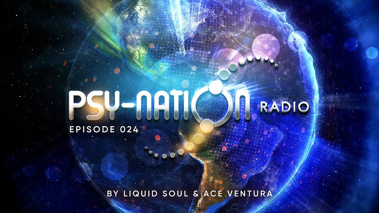 Psy-Nation Radio #024 - incl. Earthling Mix [Ace Ventura & Liquid Soul]