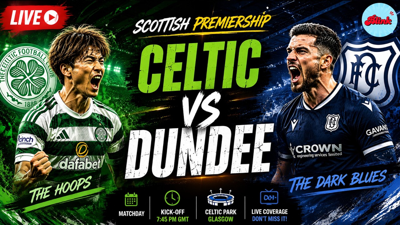 WATCH LIVE FOOTBALL | Scottish Premiership 2026 | Celtic vs Dundee | Live Score & Highlights