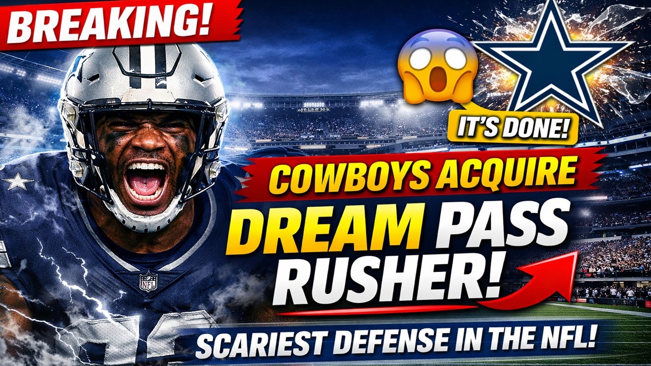 🚨 BREAKING: Cowboys Trade for DREAM Pass Rusher — NFL’s Scariest Defense Incoming?!