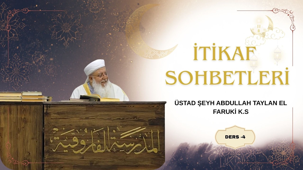 İTİKAF SOHBETLERİ -4