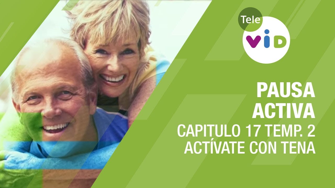 Pausa Activa, Capitulo 17 Temp. 2 - Act&iacute;vate con Tena y Tele VID