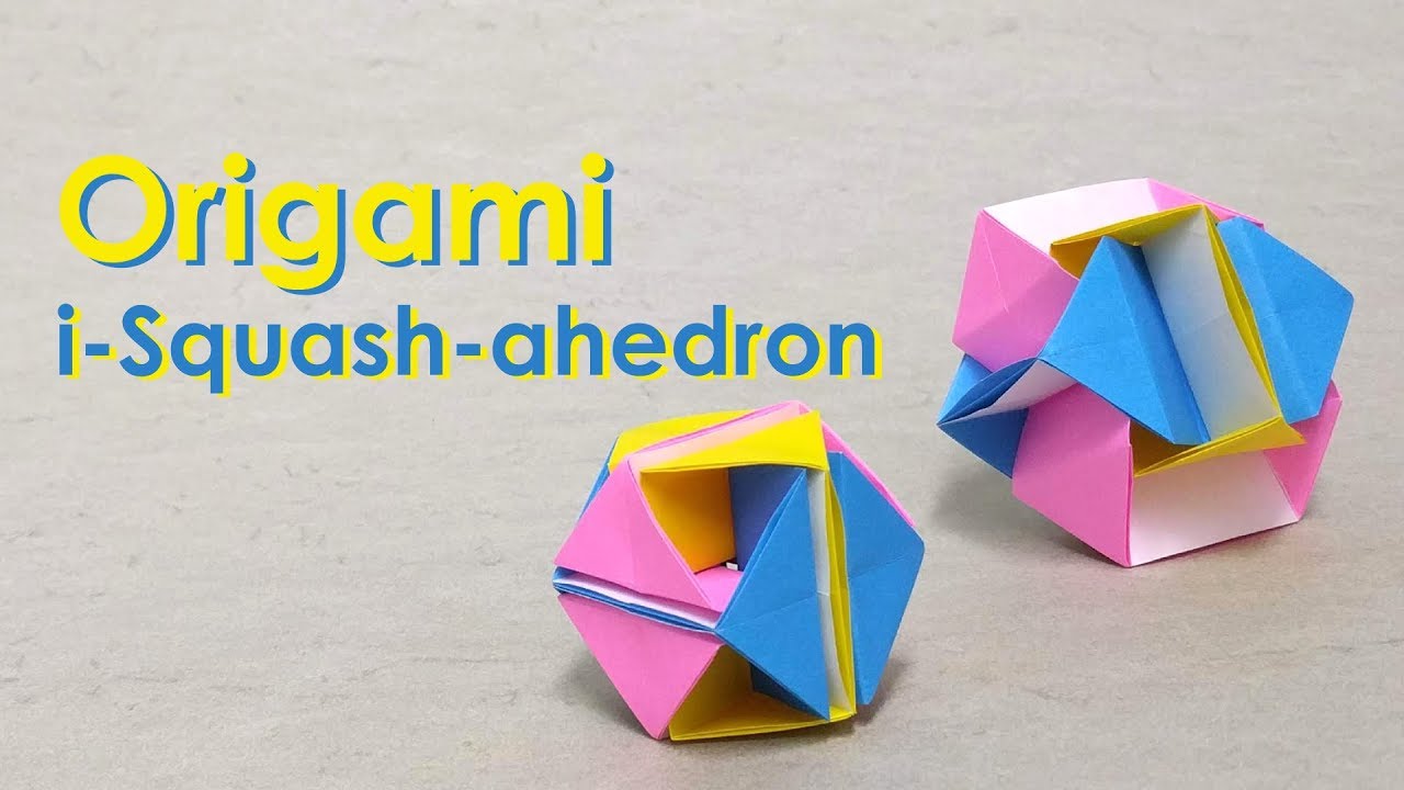 Action Origami Tutorial: i-Squash-ahedron (David Brill)