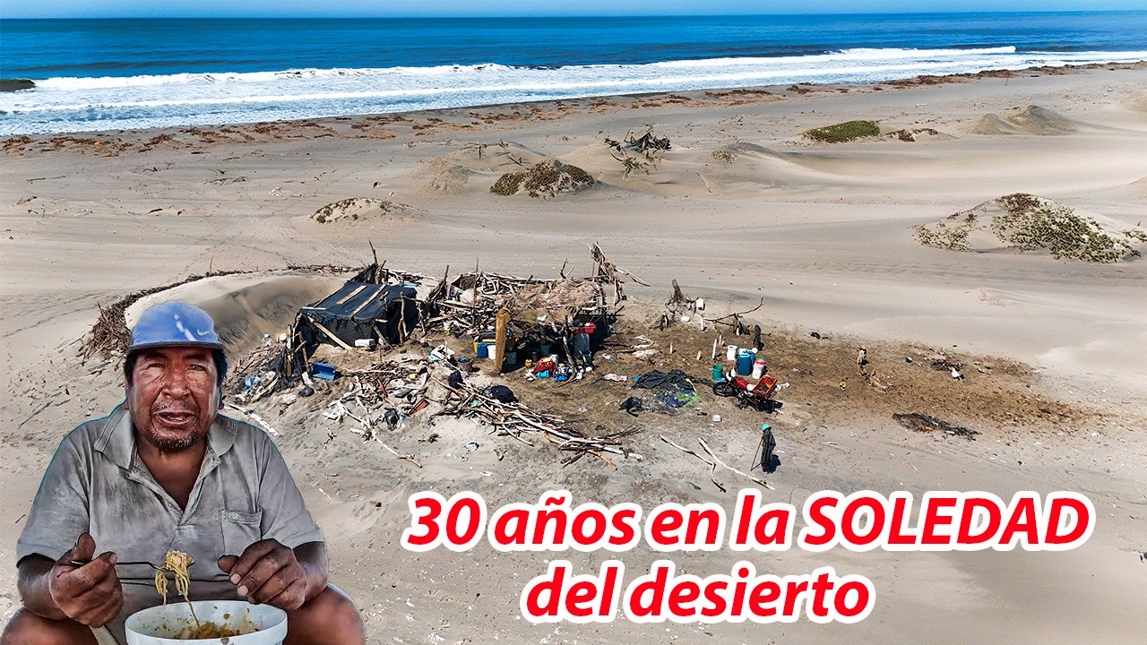 Aislado de la civilizacion mas de 30 años viviendo en completa soledad a orillas del mar -TIO Miguel