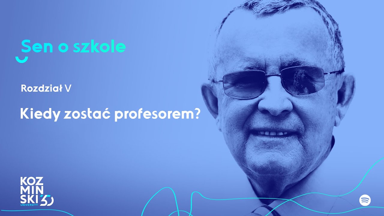 Sen o szkole - wspomnienia prof. Koźmińskiego . Rozdział 5 - Kiedy zostać profesorem?