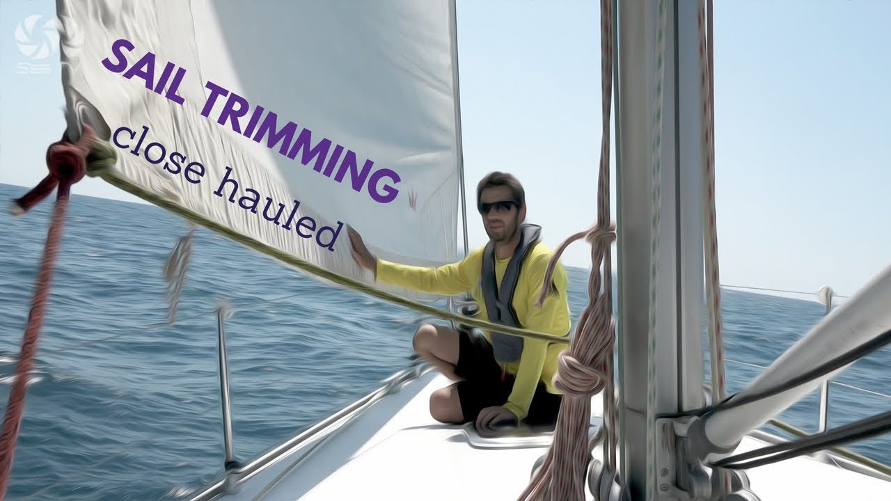 Learn Sailing- Sail Trimming  close hauled | SeaTV