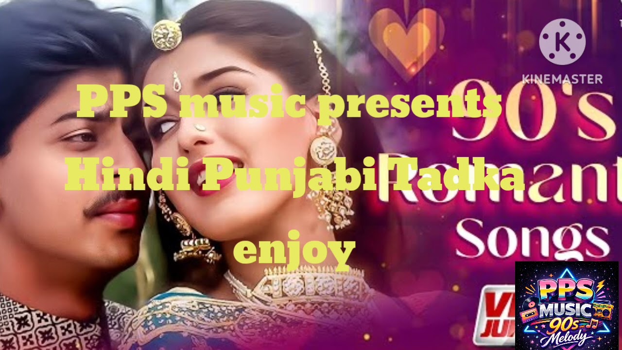 PPS music presents Hindi Punjabi tadka of 90s