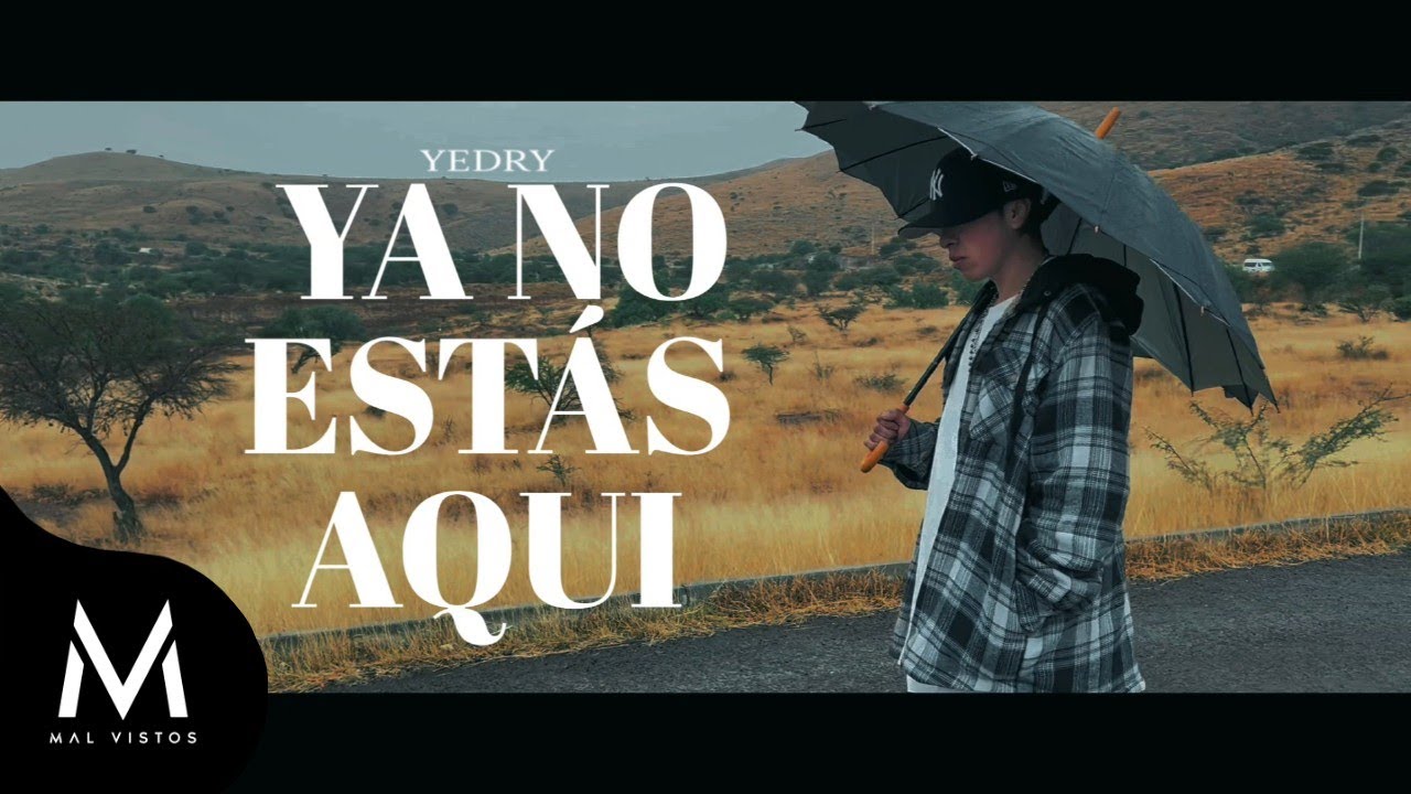 Yedry - Ya No Estás Aqui (VIDEO OFICIAL)