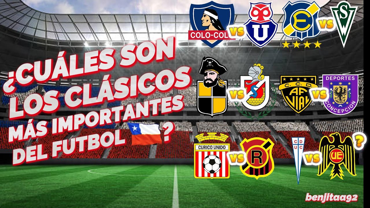 🇨🇱¿CUÁLES SON LOS CLÁSICOS MÁS IMPORTANTES DEL FUTBOL CHILENO?🇨🇱