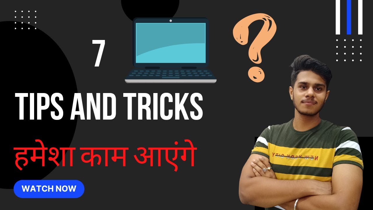 7 Amazing Tips and Tricks every computer user must know