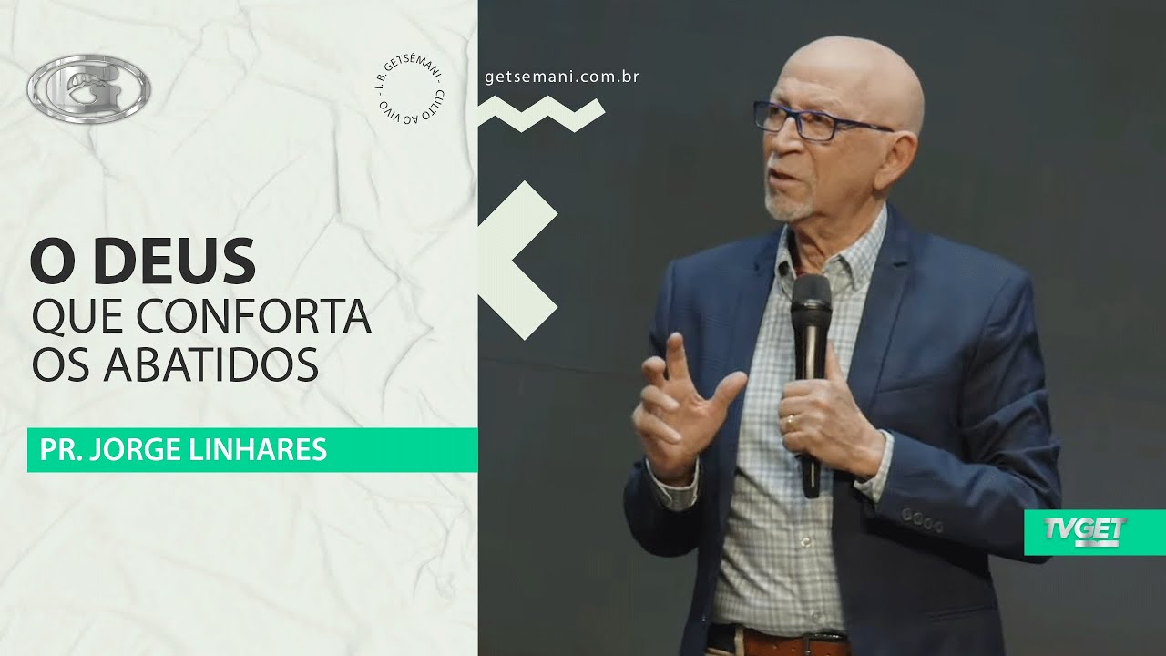 O Deus que conforta os abatidos | Pr. Jorge Linhares | Culto Evangel&iacute;stico | 12/10/2025