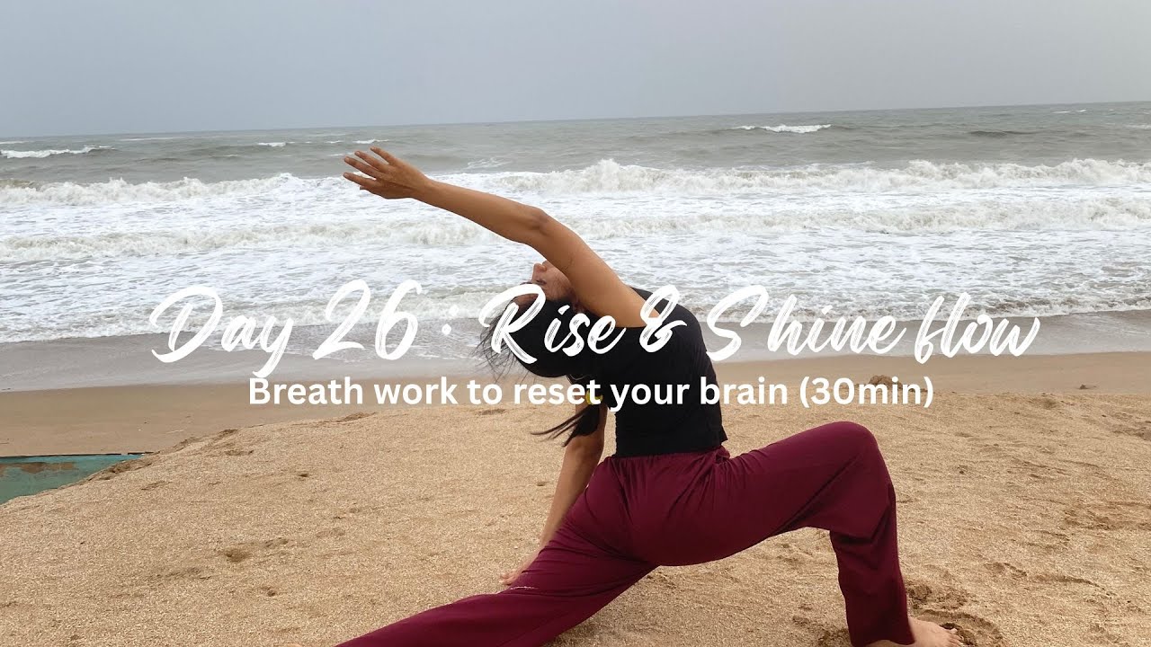 Rise & Shine Day 26: Breath work to reset your brain (30min)