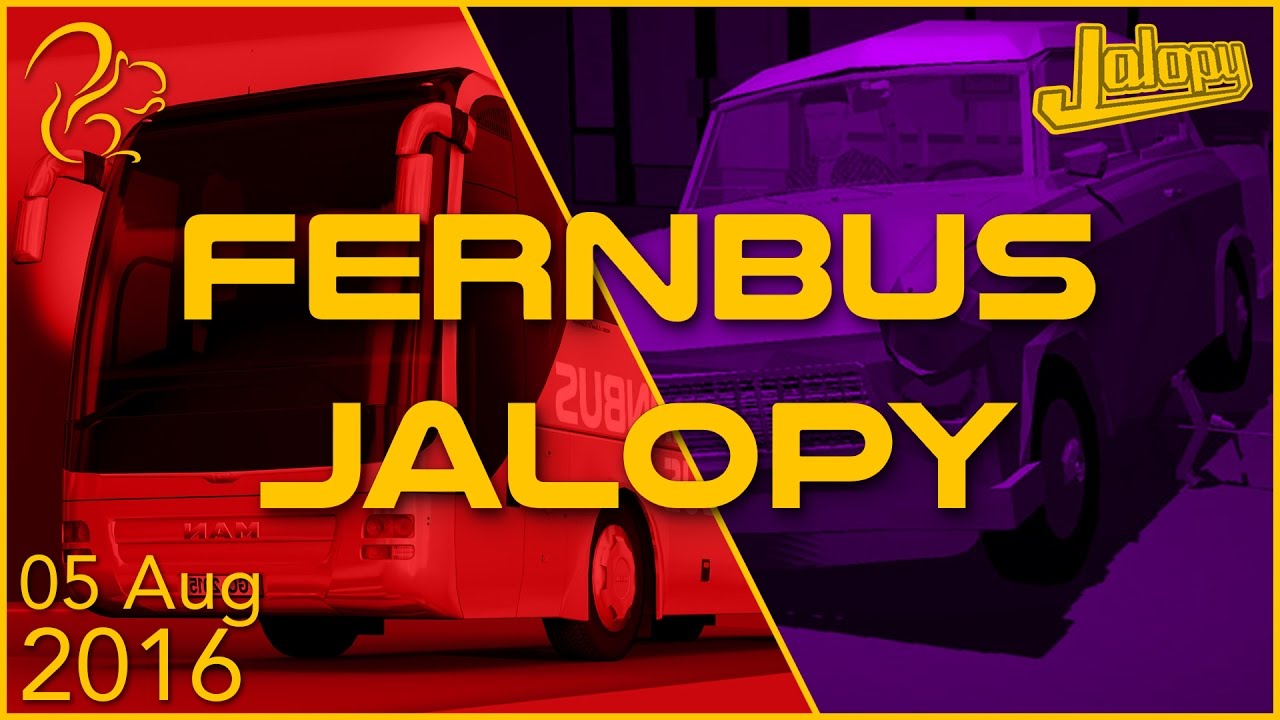 Fernbus Simulator + Jalopy | 5th August 2016 | SquirrelPlus