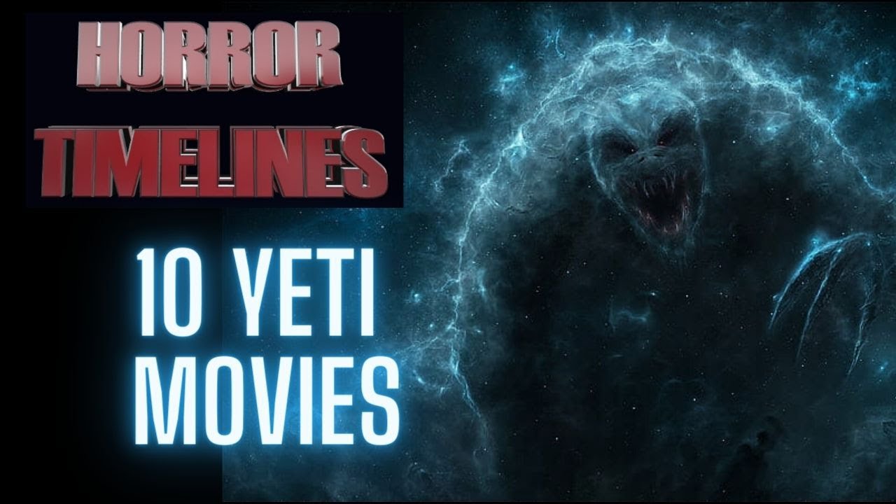 10 Crazy Yeti Movies : Horror Timelines Lists Episode 51