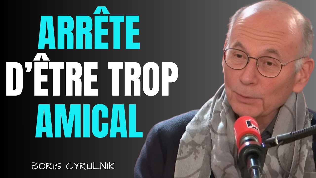 Arrête d’être trop amical || Boris Cyrulink