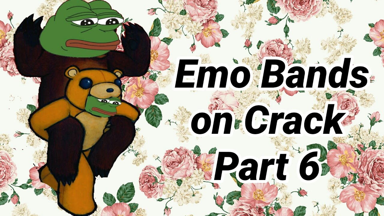 EMO BANDS ON CRACK PT. 6