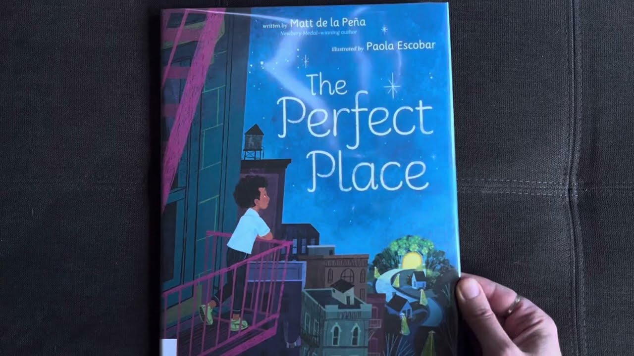 The Perfect Place by Matte de la Peña and Paola Escobar