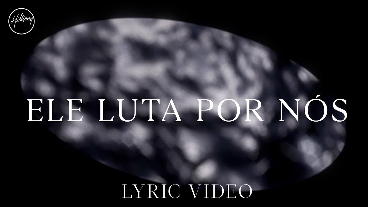 Ele Luta Por Nós - Lyric Video | Hillsong em Português