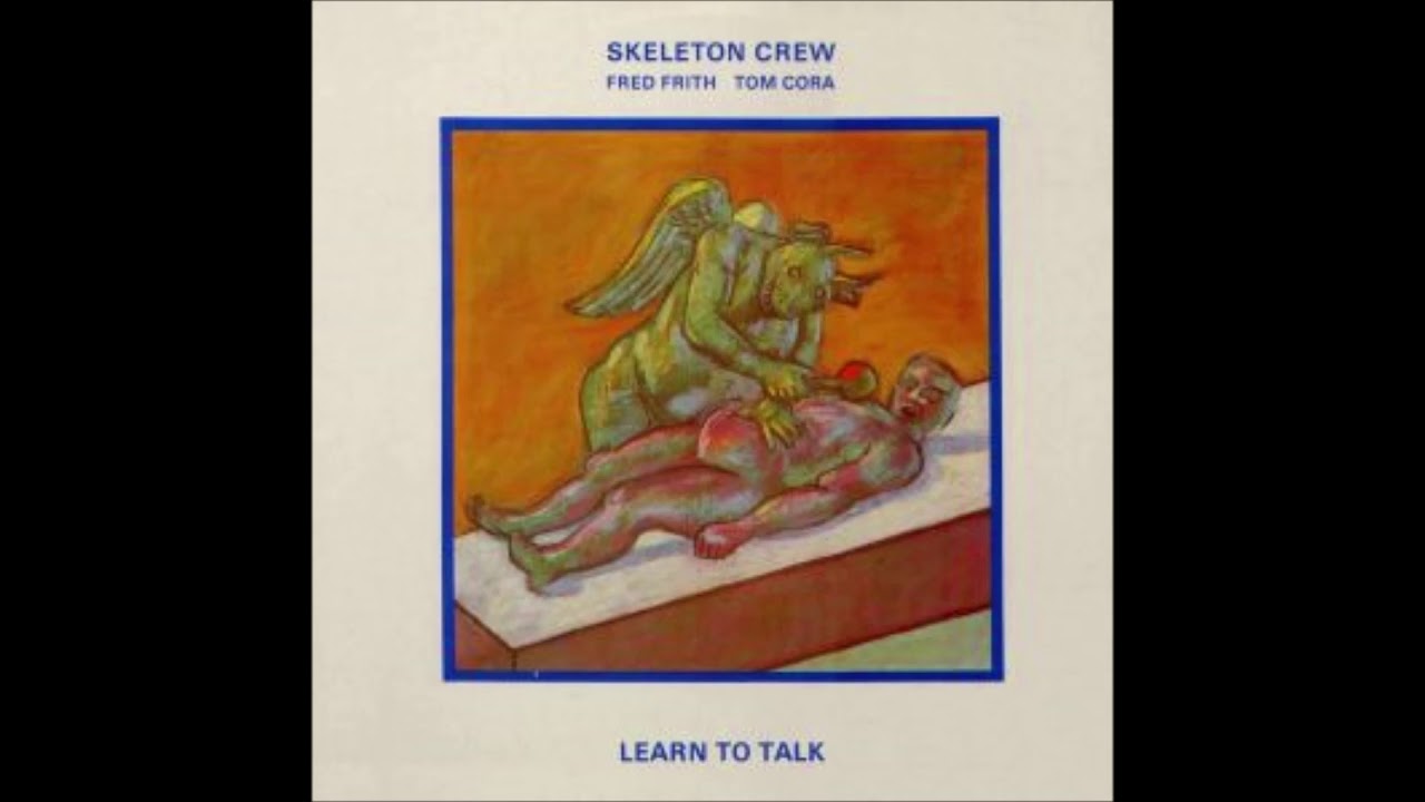 Learn To Talk - Skeleton Crew