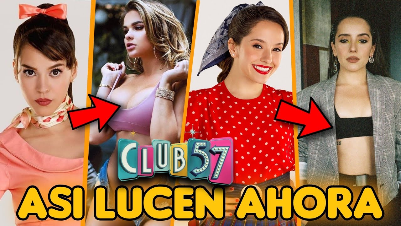 ASI LUCEN LOS ACTORES DE CLUB 57 AHORA EN 2021