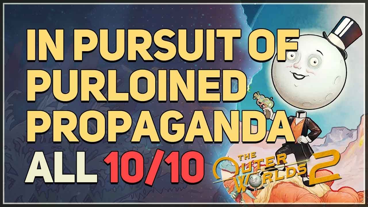 In Pursuit of Purloined Propaganda The Outer Worlds 2