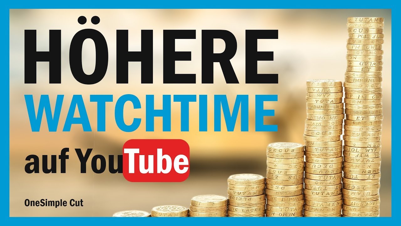 Zuschauerbindung erh&ouml;hen: 3 Tipps f&uuml;r mehr Watchtime auf YouTube | OneSimple Cut