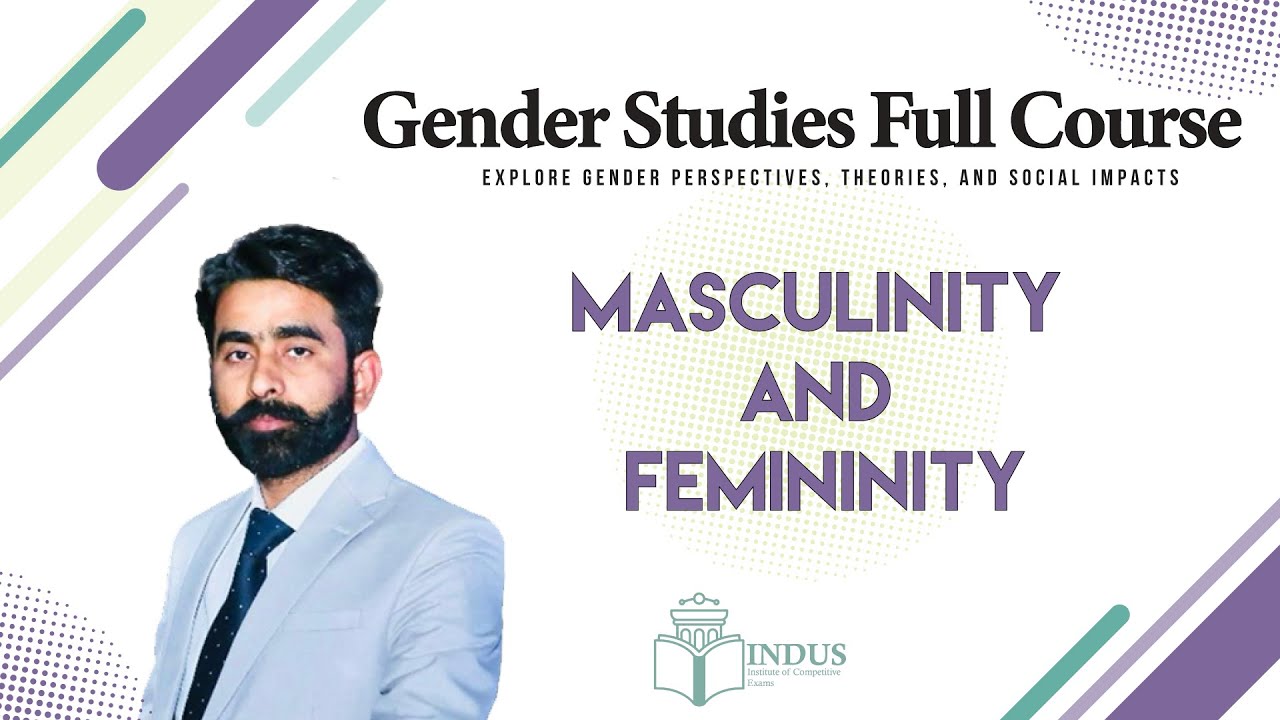 Masculinity and Femininity by Professor Inam | Lecture 8