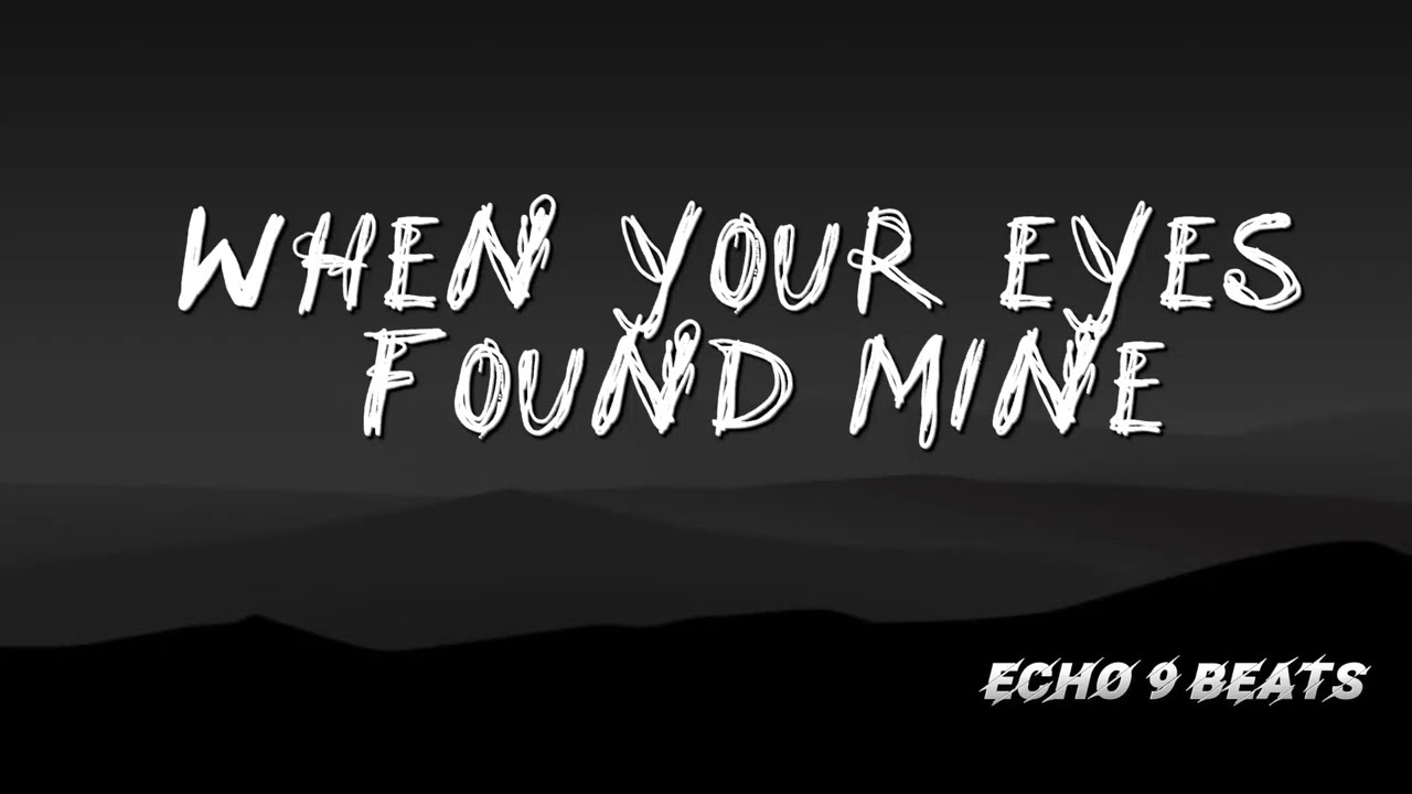 When your eyes found mine l Song with lyrics