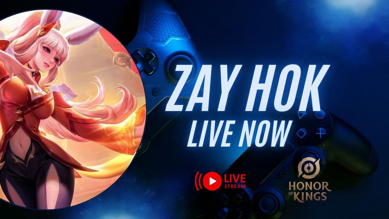 ZAY HOK LIVE STREAM -HONOR OF KINGS 