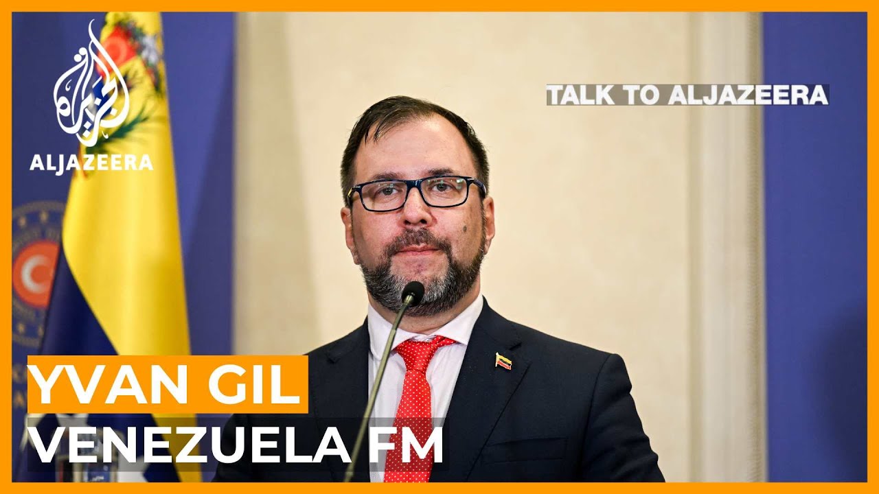 Venezuela FM: Who is behind the country's political and economic stalemate? | Talk to Al Jazeera