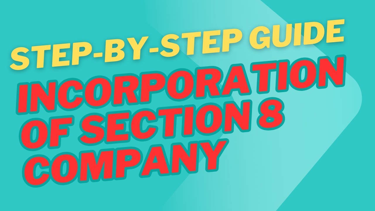 Step-by-Step Guide for Incorporation of a Section 8 Company under the Companies Act, 2013