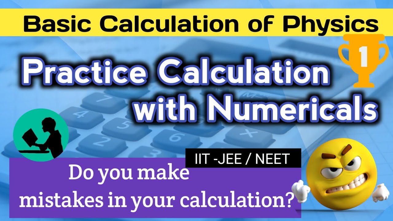 Learn calculation with Numericals NEET/JEE previous year questions