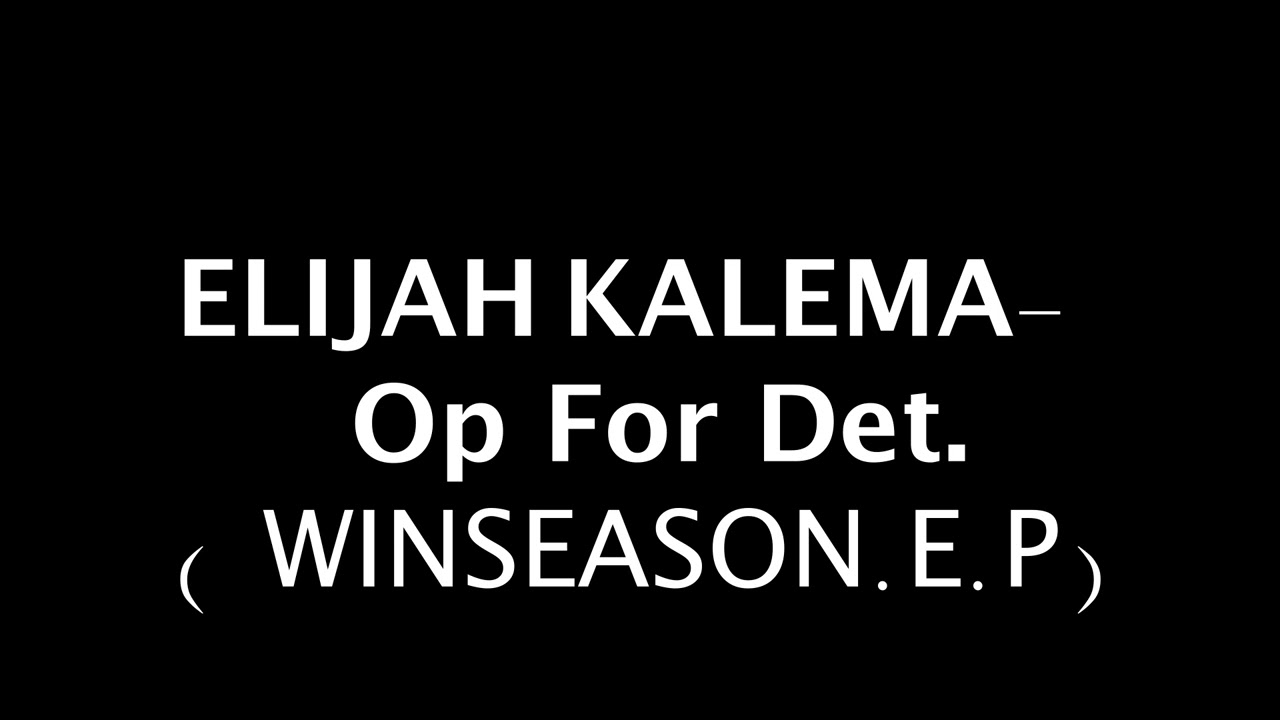 Elijah Kalema - Op for Det. (prod.by Dionso)
