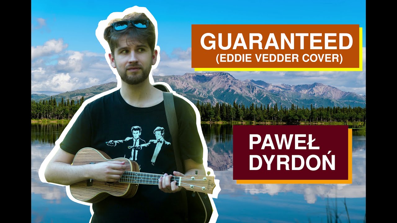 Paweł Dyrdoń - Guaranteed (Eddie Vedder cover)
