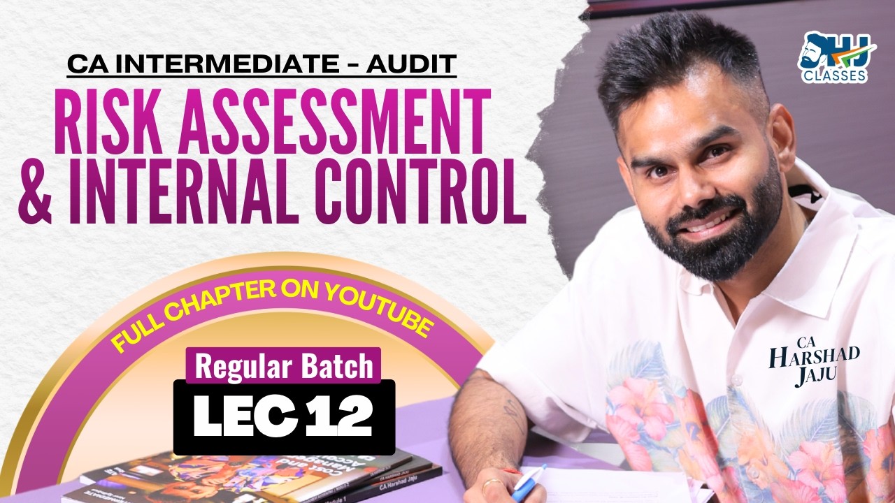 Risk Assessment And Internal Control Lec 12📊 | CA Inter Audit Regular Batch | ICAI | CA Harshad Jaju