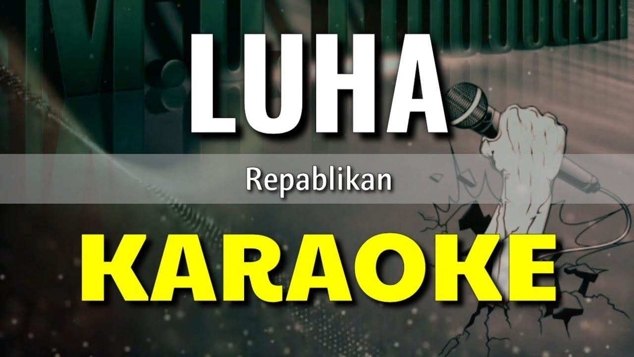 Luha - Repablikan | KARAOKE