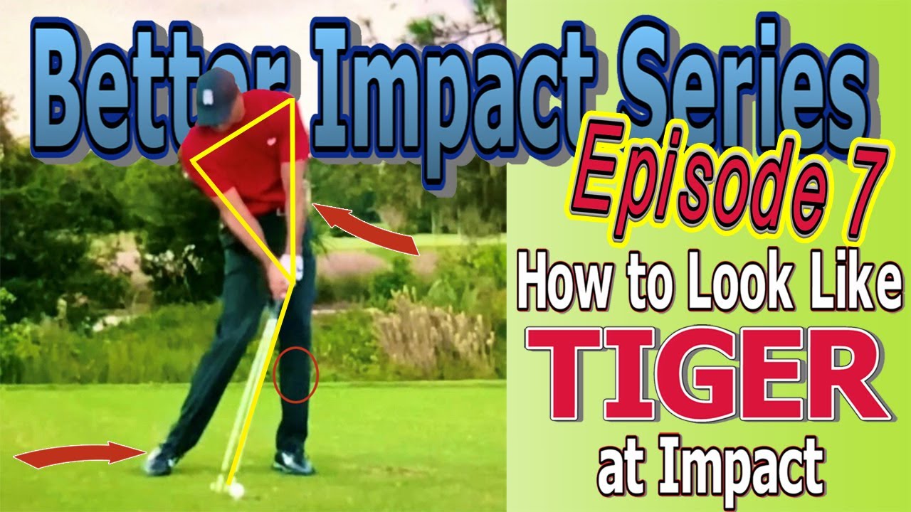 How to Look Like Tiger Woods at Impact - Better Impact Series episode 7