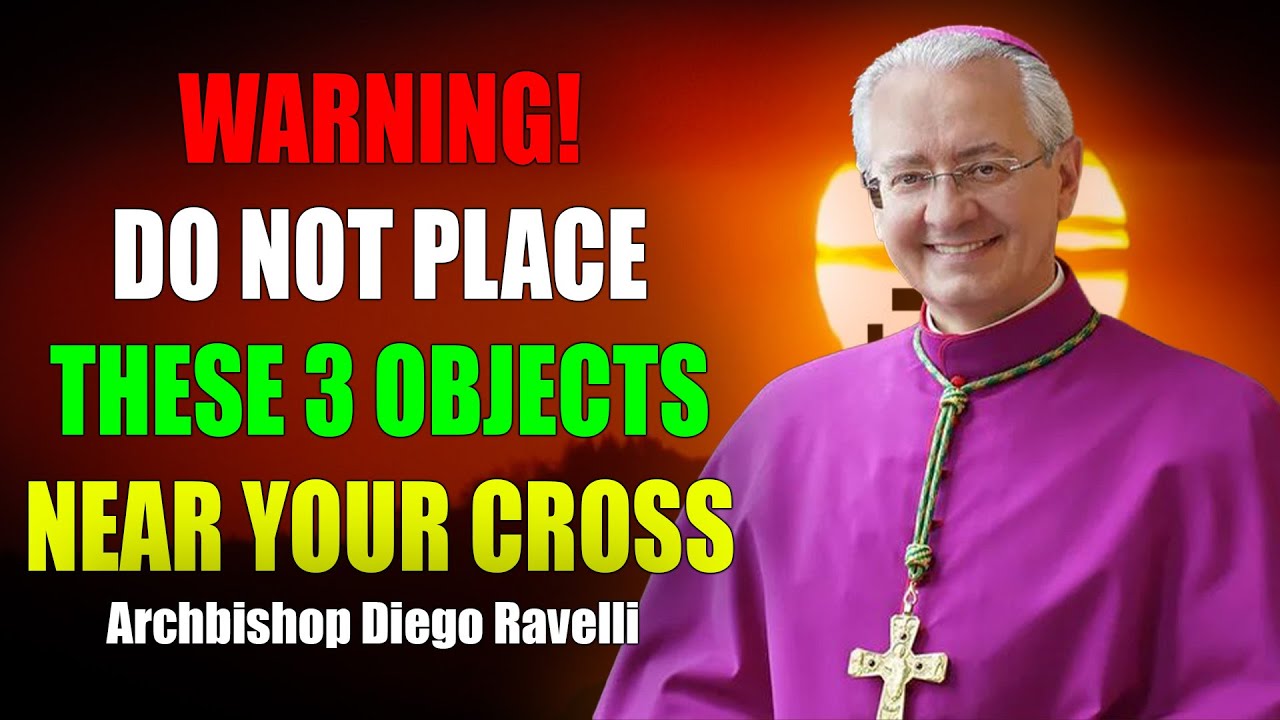 WARNING: Do NOT Place These 3 Objects Near Your Cross! | Archbishop Diego Ravelli
