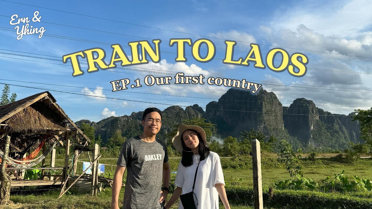 🇱🇦 เที่ยวรอบโลก Day 1-5: เริ่มต้นเที่ยวรอบโลกด้วยรถไฟไปลาว